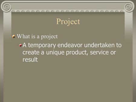 Project What is a project