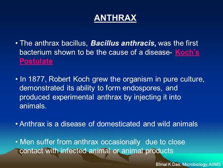 ANTHRAX The anthrax bacillus, Bacillus anthracis, was the first