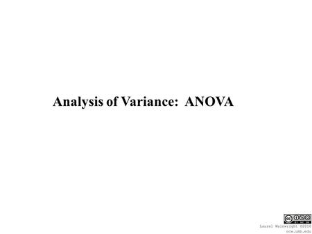 Analysis of Variance: ANOVA. Group 1: control group/ no ind. Var. Group 2: low level of the ind. Var. Group 3: high level of the ind var.
