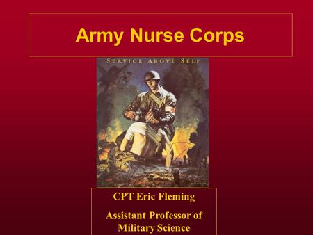 Army Nurse Corps CPT Eric Fleming Assistant Professor of Military Science.