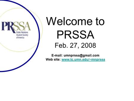 Welcome to PRSSA Feb. 27, 2008   Web site: