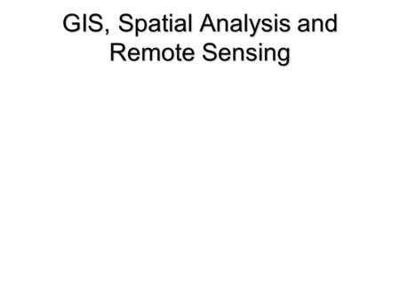 GIS, Spatial Analysis and Remote Sensing. Teachers, Students HMDC Staff, Planners and administrators Rutgers Researchers, Other Scientists Storage Systems.