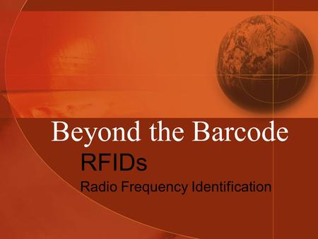 Beyond the Barcode RFIDs Radio Frequency Identification.