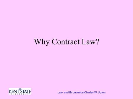 Law and Economics-Charles W. Upton Why Contract Law?
