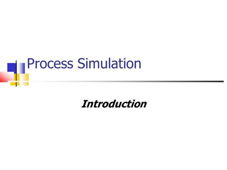 Process Simulation Introduction. Model, what for? A good model of the apparatus is needed for: Process simulation optimisation design apparatus design.