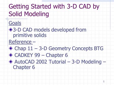 Getting Started with 3-D CAD by Solid Modeling
