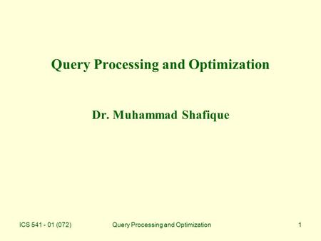 Query Processing and Optimization Dr. Muhammad Shafique