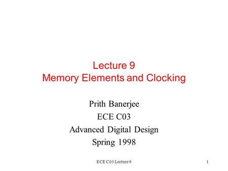 Lecture 9 Memory Elements and Clocking