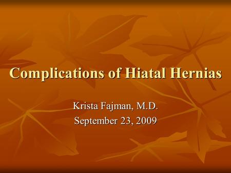Complications of Hiatal Hernias