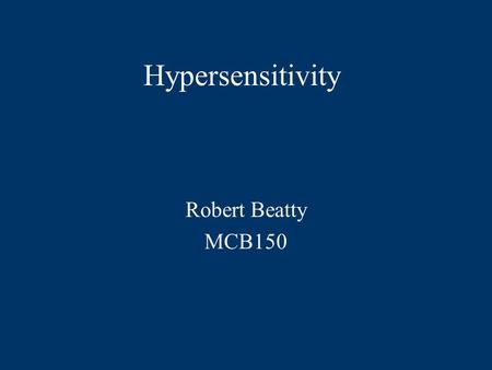 Hypersensitivity Robert Beatty MCB150.