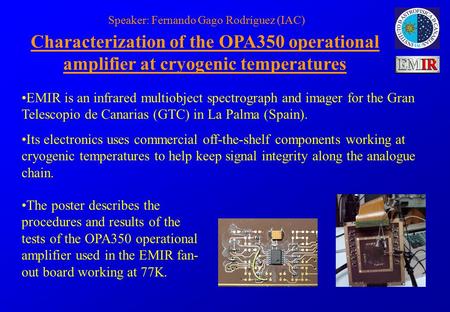 Characterization of the OPA350 operational amplifier at cryogenic temperatures EMIR is an infrared multiobject spectrograph and imager for the Gran Telescopio.