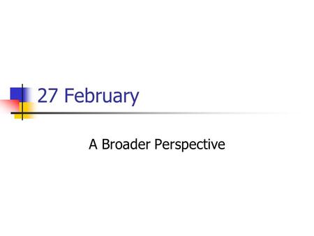 27 February A Broader Perspective. Triangle Technology Executive Panel Friday, 2 March 3:30 p.m. Sitterson 014 For more info, see