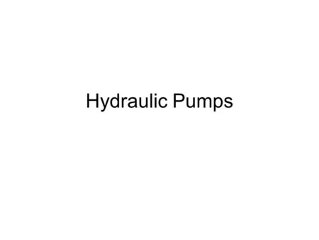 Hydraulic Pumps.
