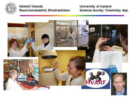 Háskóli Íslands Raunvísindadeild; Efnafræðiskor University of Iceland Science faculty; Chemistry dep.