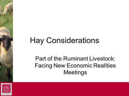 Hay Considerations Part of the Ruminant Livestock: Facing New Economic Realities Meetings.