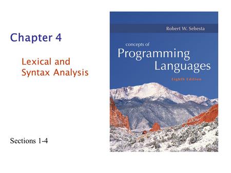 Chapter 4 Lexical and Syntax Analysis Sections 1-4.