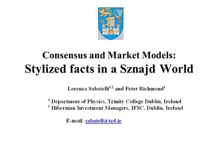 Consensus and Market Models: Stylized facts in a Sznajd World.