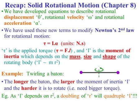 We have developed equations to describe rotational displacement ‘θ’, rotational velocity ‘ω’ and rotational acceleration ‘α’. We have used these new terms.