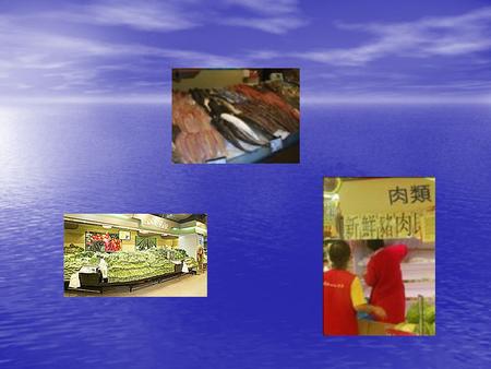 Why didn’t supermarkets sell live fish and raw meat several years ago. However, fish and meat are sold in superstores now. Why??? by Cheung Tsz Ho, Tony.