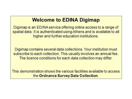 Welcome to EDINA Digimap Digimap is an EDINA service offering online access to a range of spatial data. It is authenticated using Athens and is available.