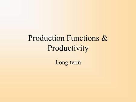 Production Functions & Productivity Long-term. Economic Value Added & GDP An individual production unit (typically a firm) calculates its value added.