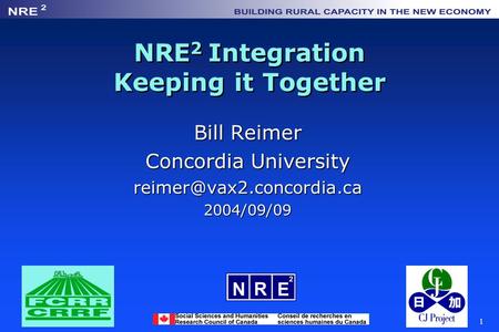 1 NRE 2 Integration Keeping it Together Bill Reimer Concordia University