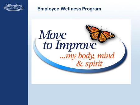 Employee Wellness Program. HFHS Wellness Programs Wellness Program offerings include:  $150 Wellness Incentive  HAP’s iStrive Lifestyle Management Programs.
