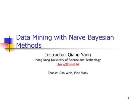 Data Mining with Naïve Bayesian Methods