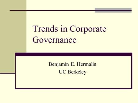 Trends in Corporate Governance Benjamin E. Hermalin UC Berkeley.