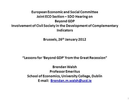 European Economic and Social Committee Joint ECO Section – SDO Hearing on Beyond GDP Involvement of Civil Society in the Development of Complementary Indicators.