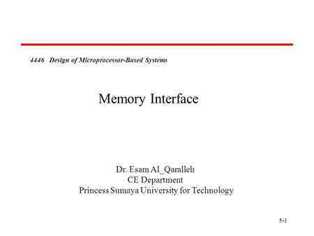 Memory Interface Dr. Esam Al_Qaralleh CE Department