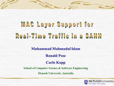 Muhammad Mahmudul Islam Ronald Pose Carlo Kopp School of Computer Science & Software Engineering Monash University, Australia.