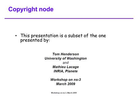 Copyright node This presentation is a subset of the one presented by: