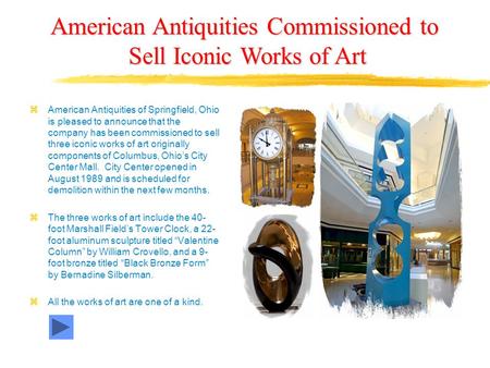 American Antiquities of Springfield, Ohio is pleased to announce that the company has been commissioned to sell three iconic works of art originally.