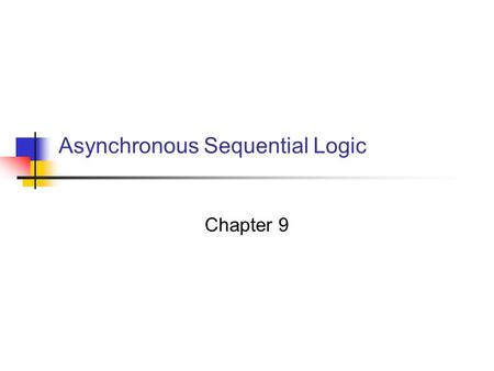 Asynchronous Sequential Logic