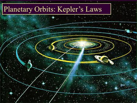 PTYS/ASTR 206Kepler’s Laws / Gravity 1/18/07 Planetary Orbits: Kepler’s Laws.