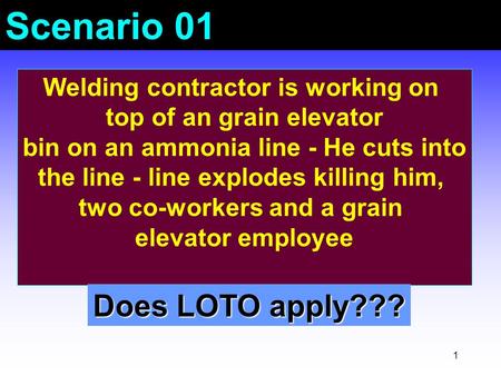 Scenario 01 Does LOTO apply??? Welding contractor is working on
