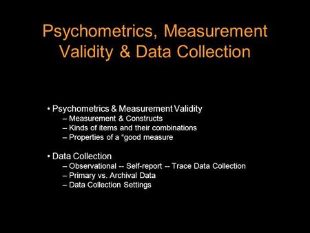 Psychometrics, Measurement Validity & Data Collection