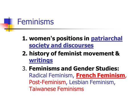 Feminisms 1. women's positions in patriarchal society and discourses