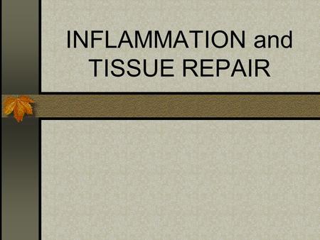 INFLAMMATION and TISSUE REPAIR. Inflammatory Response Occurs when tissue is irritated or damaged Coordinated local response involves Mast Cells Macrophages.