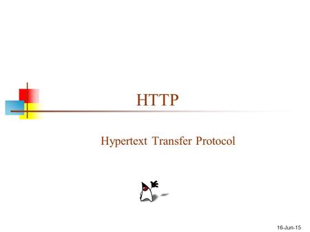 16-Jun-15 HTTP Hypertext Transfer Protocol. 2 HTTP messages HTTP is the language that web clients and web servers use to talk to each other HTTP is largely.