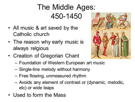 The Middle Ages: All music & art saved by the Catholic church