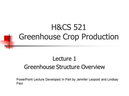 H&CS 521 Greenhouse Crop Production