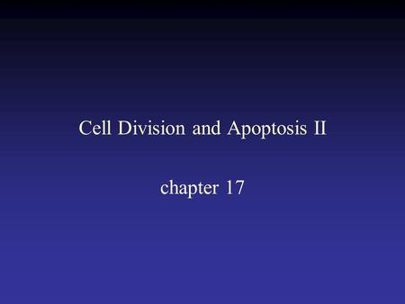 Cell Division and Apoptosis II chapter 17. Activation of a cyclin dependent kinase.
