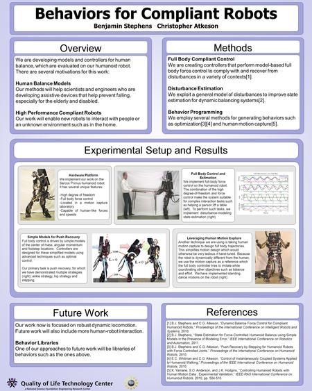 Behaviors for Compliant Robots Benjamin Stephens Christopher Atkeson We are developing models and controllers for human balance, which are evaluated on.