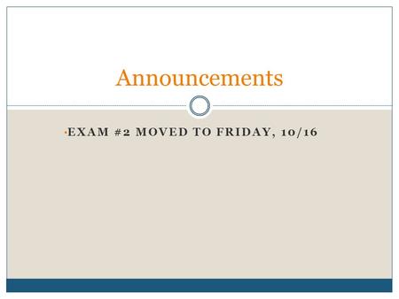 EXAM #2 MOVED TO FRIDAY, 10/16 Announcements. What is the oxidation number of Cl in NaOCl? 1. +5 2. +4 3. +3 4. +2 5. +1 6. 0 7. -1 8. -2 9. -3.
