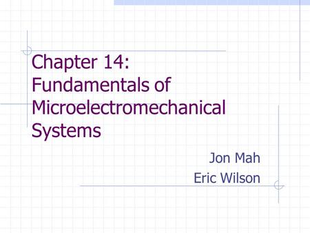 Chapter 14: Fundamentals of Microelectromechanical Systems