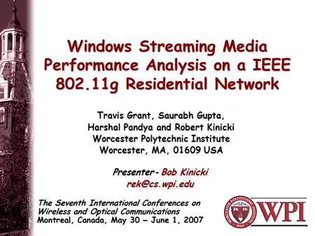 Windows Streaming Media Performance Analysis on a IEEE 802.11g Residential Network The Seventh International Conferences on Wireless and Optical Communications.
