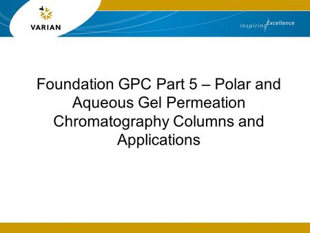 Foundation GPC Part 5 – Polar and Aqueous Gel Permeation Chromatography Columns and Applications.