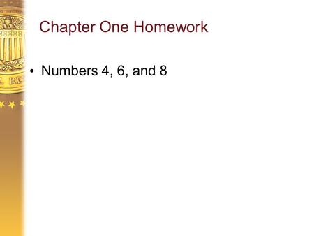 Chapter One Homework Numbers 4, 6, and 8. Appendix for Chapter 1 Graphing and Algebra Review.